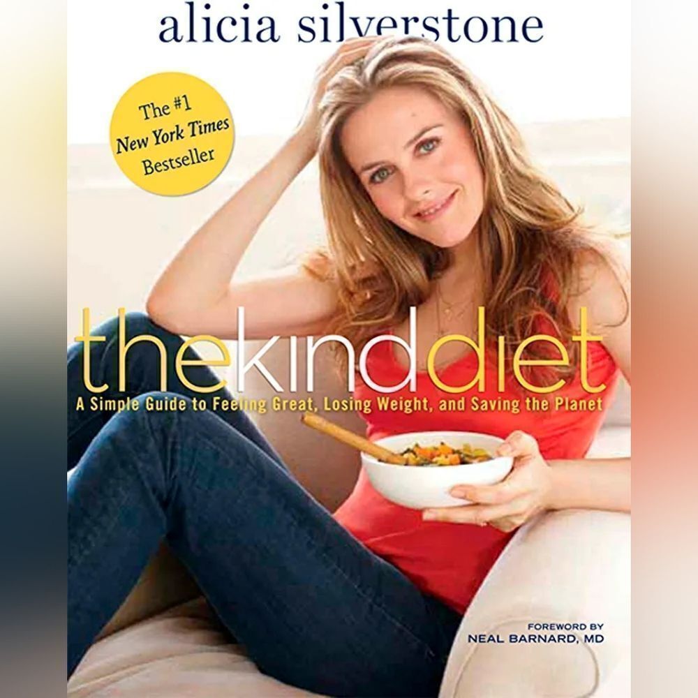 The #1 New York Times Bestseller Alicia Silverstone The Kind Diet Book
